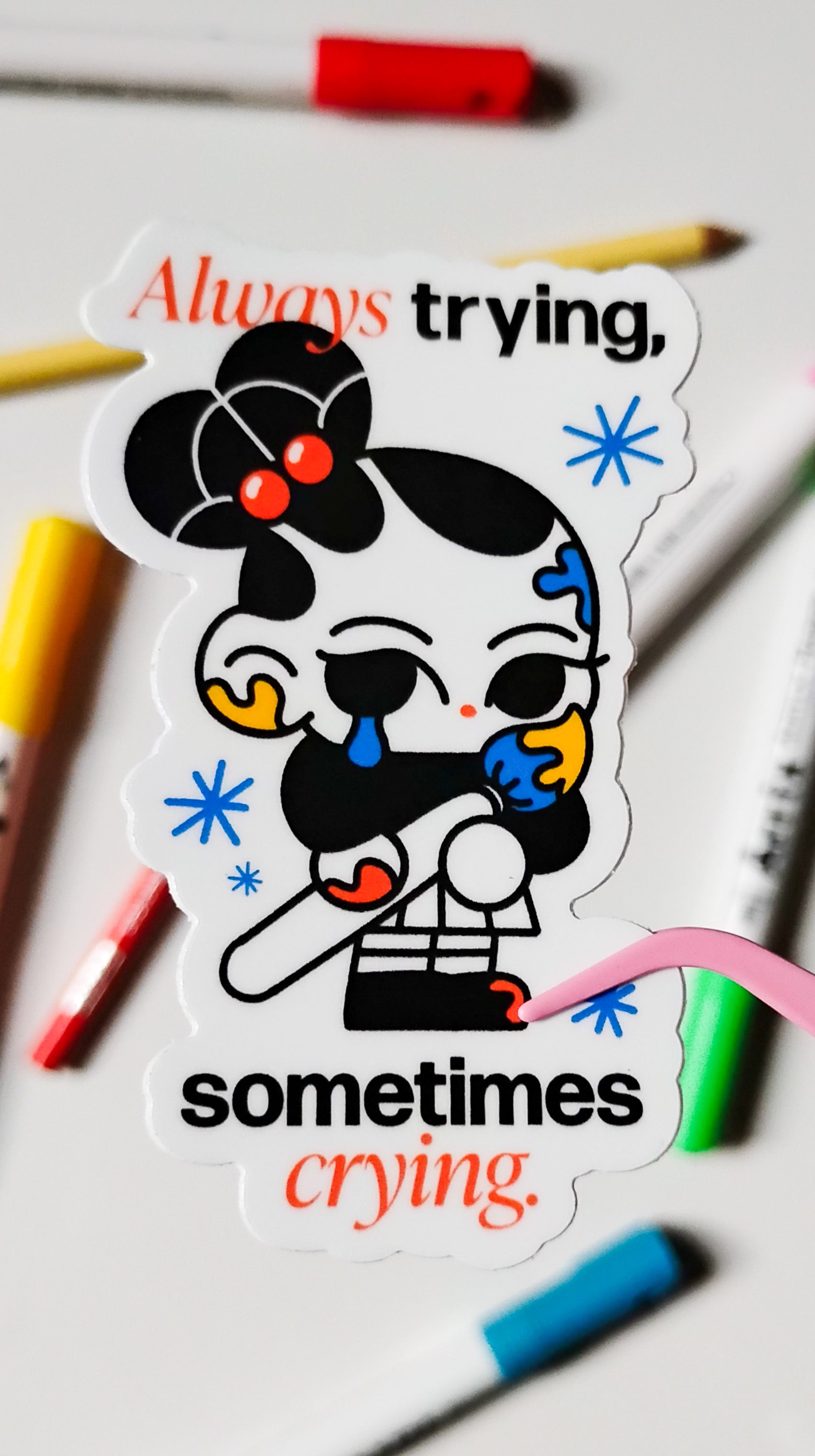 Always Trying, Sometimes Crying Die-Cut Sticker
